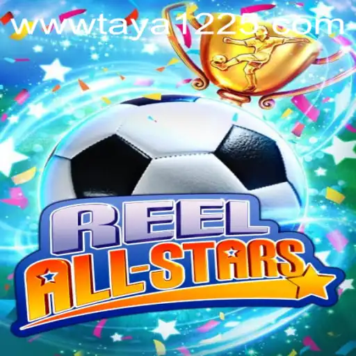 ReelAllStars: Unveiling the New Gaming Sensation with a Twist of Taya 1225