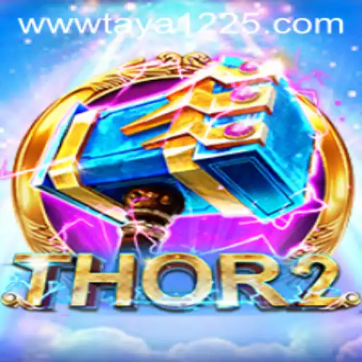 Exploring Thor2: An Epic Journey into the World of Taya 1225